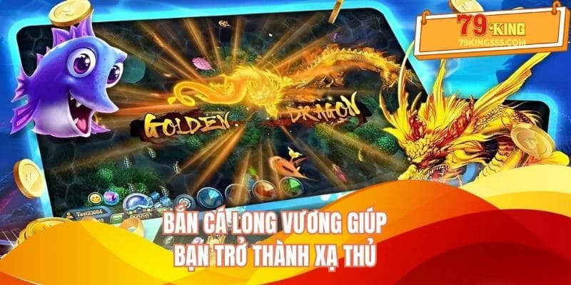Bắn cá Long Vương giúp bạn trở thành xạ thủ Bắn cá Long Vương giúp bạn trở thành xạ thủ