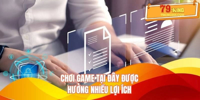 Chơi game tại đây được hưởng nhiều lợi ích Chơi game tại đây được hưởng nhiều lợi ích