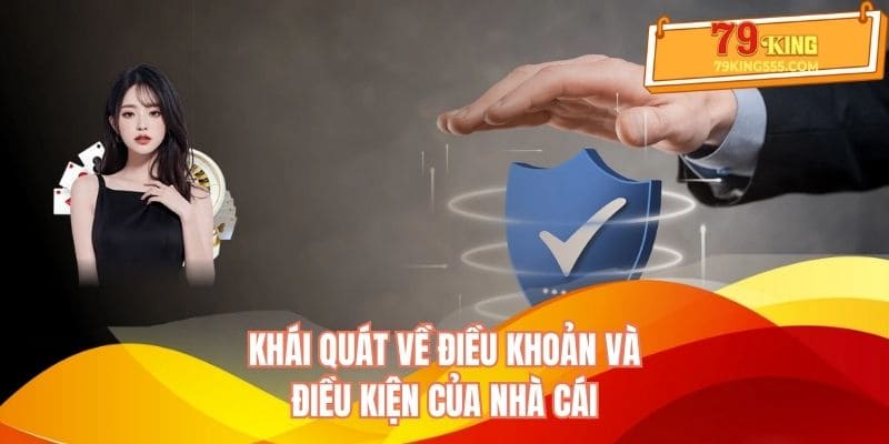Khái quát về điều khoản và điều kiện của nhà cái Khái quát về điều khoản và điều kiện của nhà cái