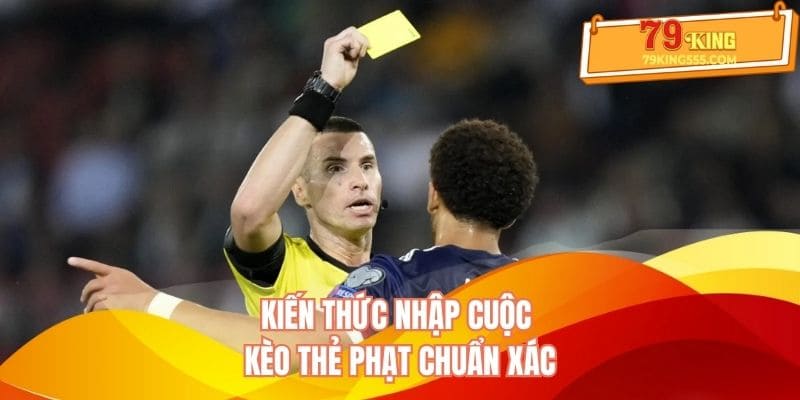 Kiến thức nhập môn cá cược thẻ phạt Kiến thức nhập môn cá cược thẻ phạt