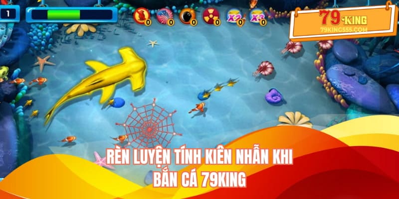 Rèn luyện tính kiên nhẫn khi Bắn Cá 79KING Rèn luyện tính kiên nhẫn khi Bắn Cá 79KING