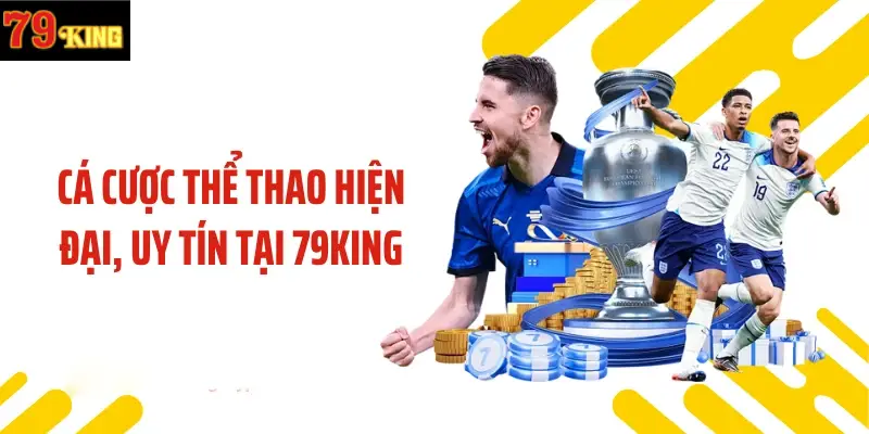 Sảnh cá cược thể thao 79King với hàng ngàn kèo Odds mỗi ngày