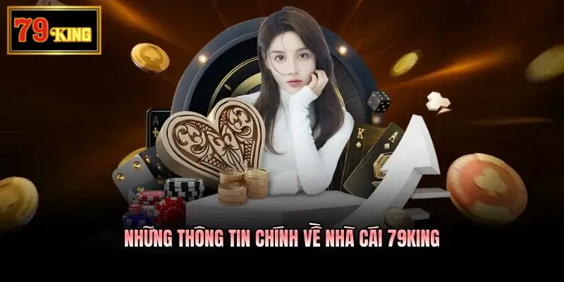 Thông tin về nhà cái 79King uy tín nhất 2026